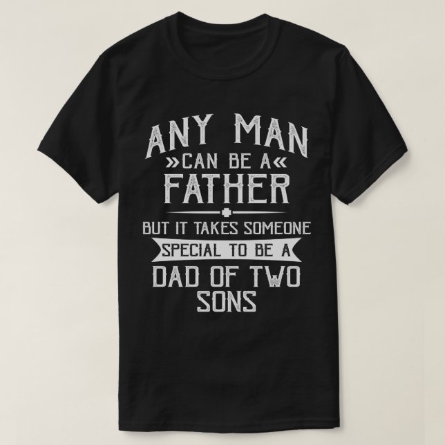 Dad of Two Sons Father's Day Gift for Dad  T-Shirt (Design Front)
