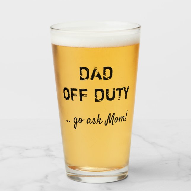 Dad Off Duty Glass (Front Filled)