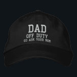 Dad Off Duty Simple Modern Typography Custom Embroidered Hat<br><div class="desc">Dad Off Duty Simple Modern Typography Custom Embroidered Baseball Cap features the simple modern embroidered text "Dad,  off duty,  Go ask your mom". Perfect as a gift for Dad for Father's Day,  Christmas,  birthday and more. Created by Evco Studio www.zazzle.com/store/evcostudio</div>
