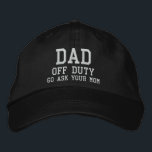 Dad Off Duty Simple Modern Typography Custom Embroidered Hat<br><div class="desc">Dad Off Duty Simple Modern Typography Custom Embroidered Baseball Cap features the simple modern embroidered text "Dad,  off duty,  Go ask your mom". Perfect as a gift for Dad for Father's Day,  Christmas,  birthday and more. Created by Evco Studio www.zazzle.com/store/evcostudio</div>
