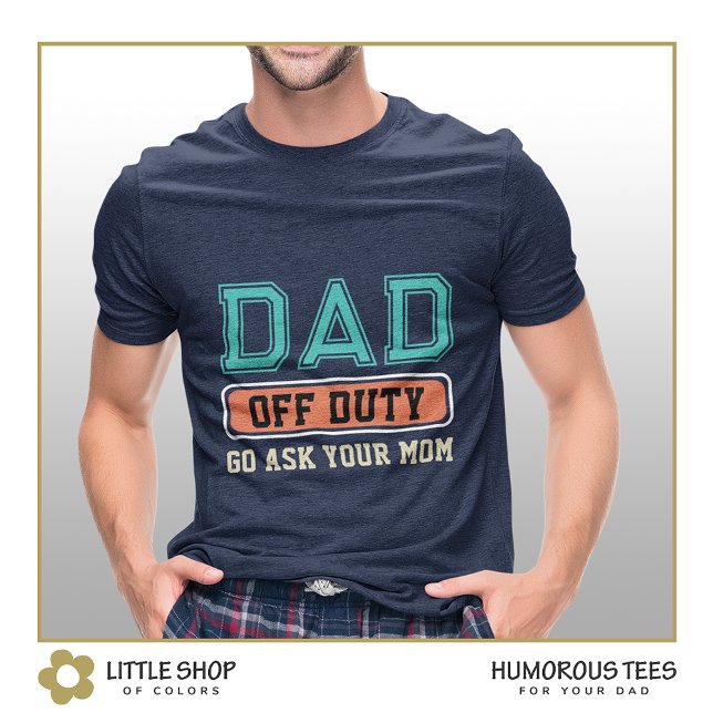 Dad Off Duty Varsity Style Customizable T-Shirt (Creator Uploaded)