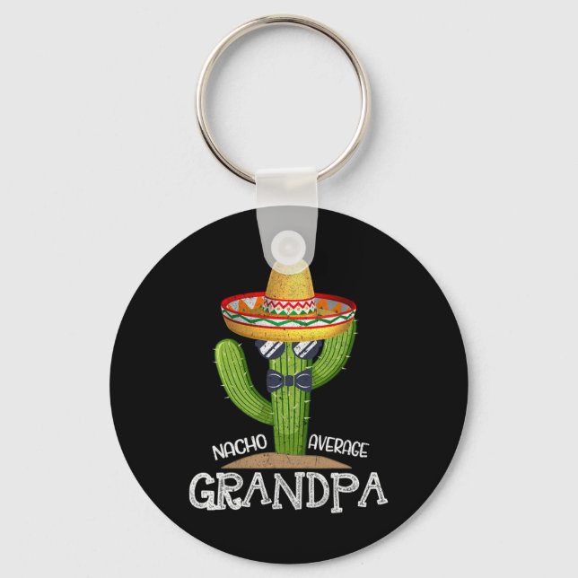 Dad Papa Fathers Day Nacho Average Grandpa Cinco D Keychain (Front)