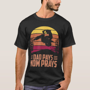 Dad Pays Mom Prays Motocross Off Road Dirt Bike T-Shirt