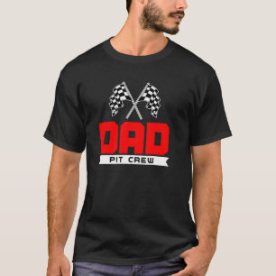 Dad Pit Crew Funny Birthday Racing Car Race Daddy T-Shirt