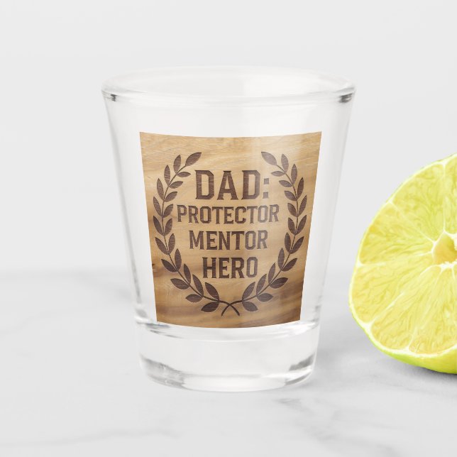  Dad: Protector, Mentor, Hero: Engraved Image Shot Glass (Front)