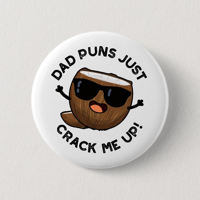 Dad Puns Crack Me Up Funny Coconut Pun 2 Inch Round Button (Front)