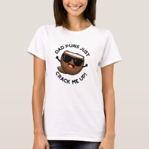 Dad Puns Crack Me Up Funny Coconut Pun  T-Shirt