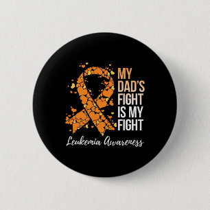 Dad’s Fight Is My Fight Leukaemia Awareness 1 2 Inch Round Button