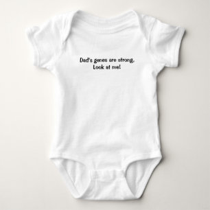 Dad’s Genes Are Strong - Funny Baby Bodysuit Gift