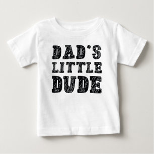Dad’s Little Dude Baby T-Shirt