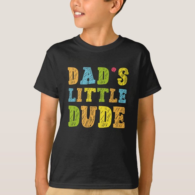Dad’s Little Dude T-Shirt (Front)