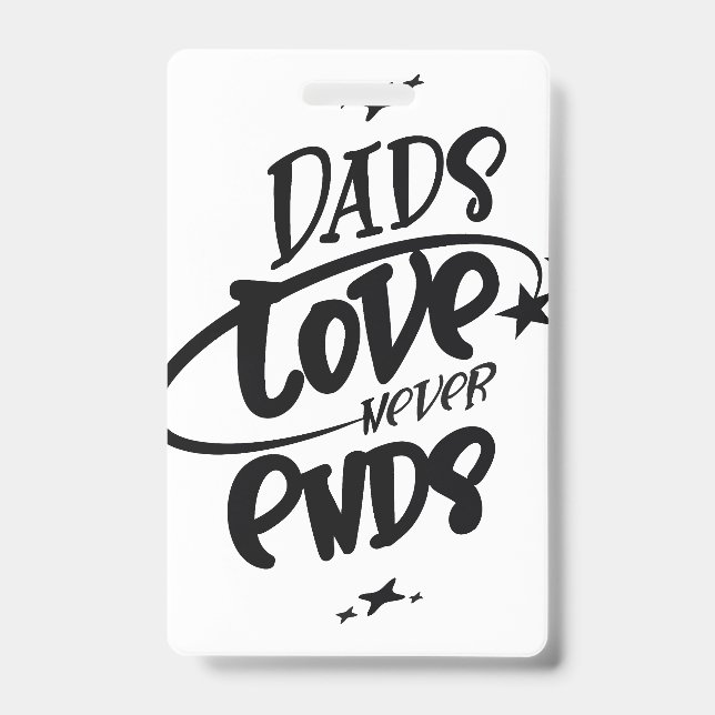 Dad’s Love Never Ends Badge (Front)