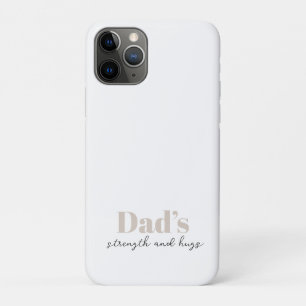Dad’s Strength and Hugs - Father's Day Gift iPhone 11 Pro Case