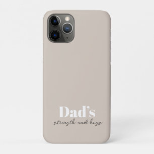 Dad’s Strength and Hugs - Father's Day Gift    iPhone 11 Pro Case