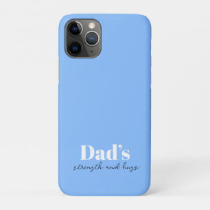 Dad’s Strength and Hugs - Father's Day Gift    iPhone 11 Pro Case