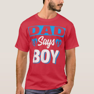 Dad Says Boy Cute Gender Reveal Team Blue Baby Par T-Shirt
