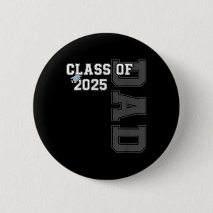 Dad Senior 2025 Proud Dad Of A Cl Of 2025 Graduate 2 Inch Round Button
