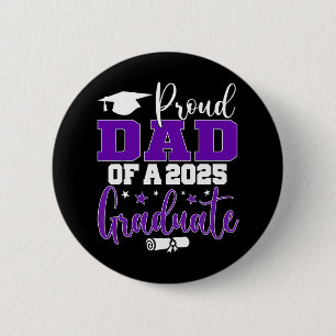 Dad Senior 2025 Proud Dad Of A Cl Of 2025 Graduate 2 Inch Round Button