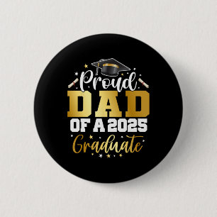 Dad Senior 2025 Proud Dad Of A Cl Of 2025 Graduate 2 Inch Round Button