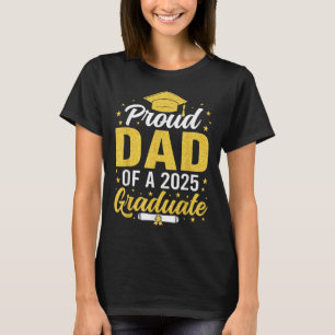 Dad Senior 2025 Proud Dad Of A Cl Of 2025 Graduate T-Shirt