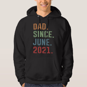 Dad Since June 2021 Hoodie