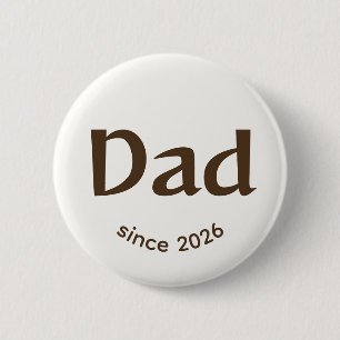 Dad since Year Easy Brown Happy 2 Inch Round Button