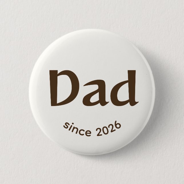 Dad since Year Easy Brown Happy 2 Inch Round Button (Front)