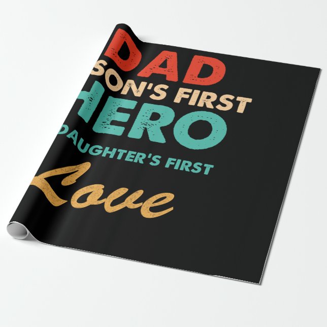 Dad Son's First Hero daughter's First Love Fathers Wrapping Paper (Unrolled)
