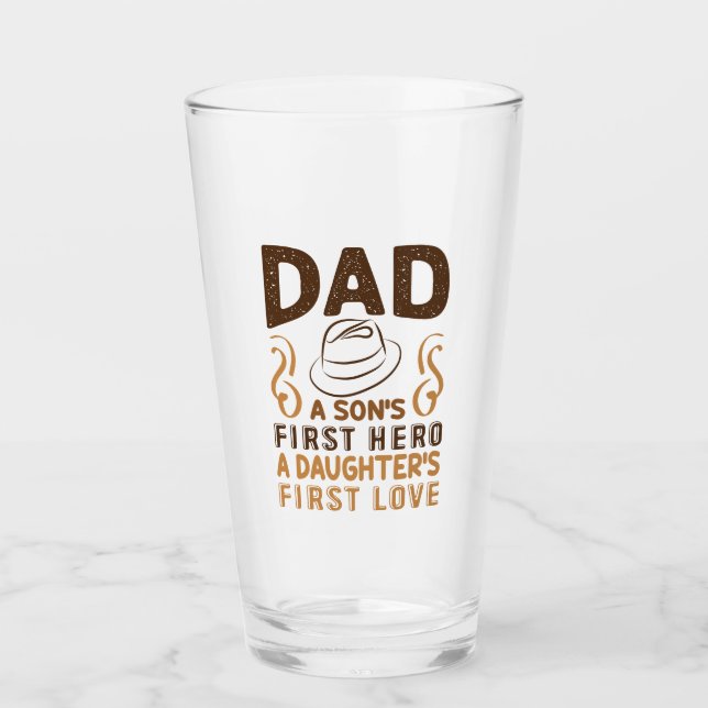 Dad - Son's First Hero, Daughter's First Love Glass (Front)