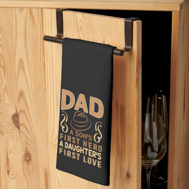 Dad - Son's First Hero, Daughter's First Love Kitchen Towel (Thirds Fold)