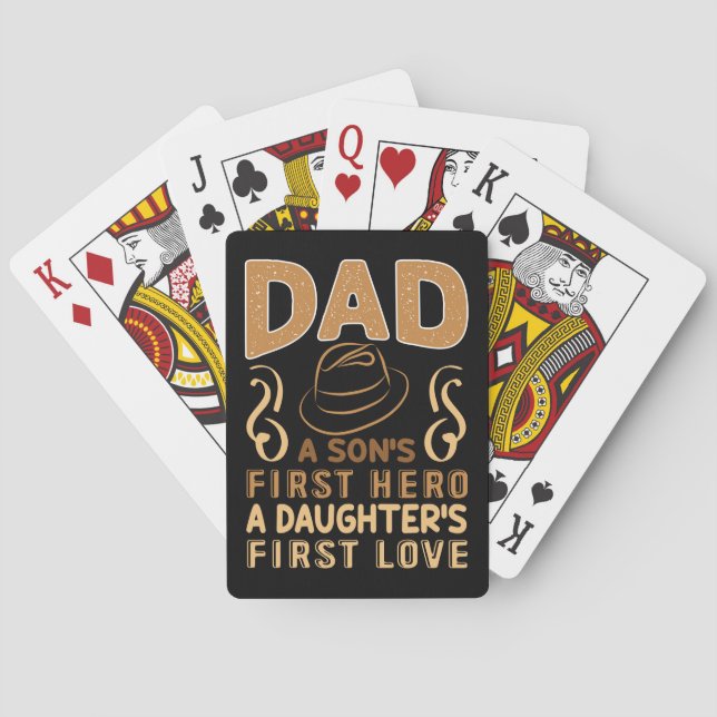 Dad - Son's First Hero, Daughter's First Love Playing Cards (Back)