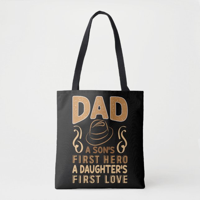 Dad - Son's First Hero, Daughter's First Love Tote Bag (Front)