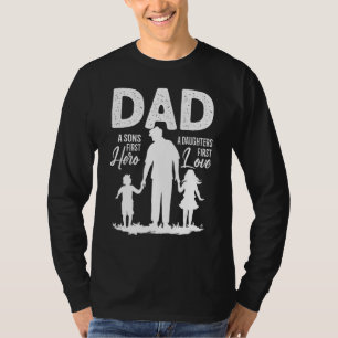 Dad Sons First Hero Daughters Love For Father's Da T-Shirt