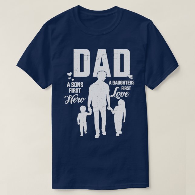 Dad sons first hero daughters love for fathers day T-Shirt (Design Front)