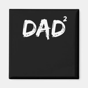 Dad Squared Shirt Funny Father of Two Kids Daddy Magnet