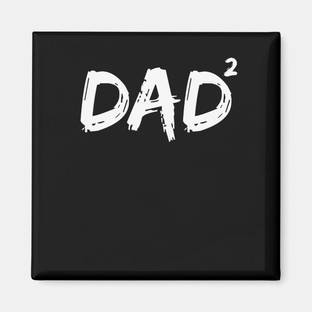 Dad Squared Shirt Funny Father of Two Kids Daddy Magnet (Front)