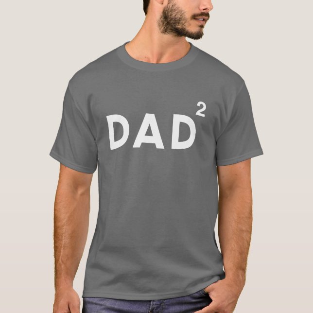 Dad Squared T-Shirt (Front)