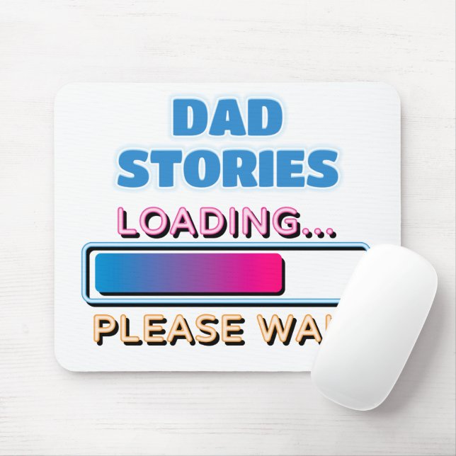 Dad Stories Loading Please Wait Mouse Pad (With Mouse)