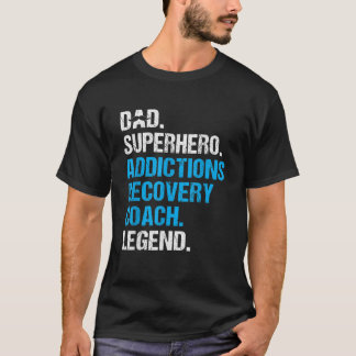 Dad Superhero Addictions Recovery Coach Funny T-Shirt