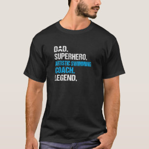 Dad Superhero Artistic Swimming Coach Funny Premiu T-Shirt
