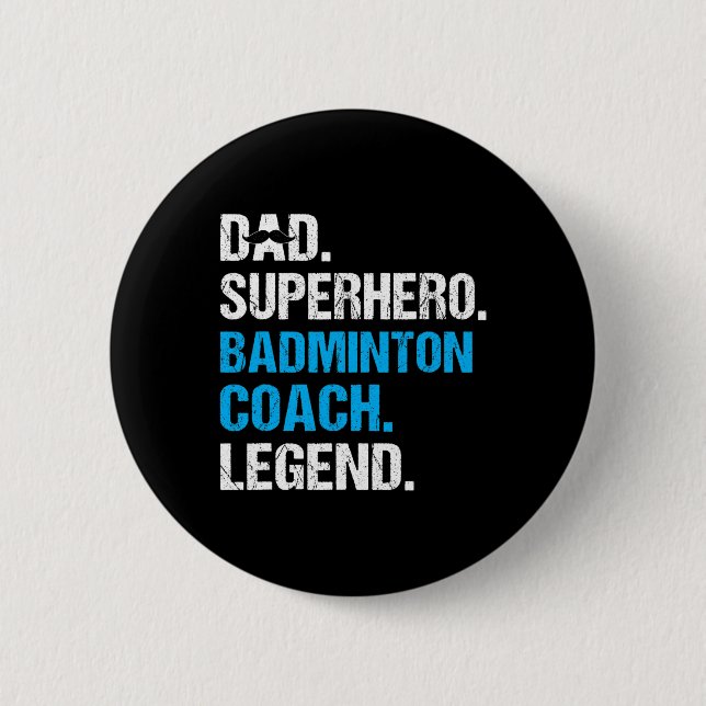 Dad Superhero Badminton Coach Funny Badminton Coac 2 Inch Round Button (Front)