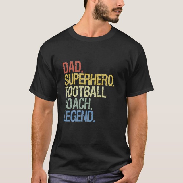 Dad superhero football coach legend  T-Shirt (Front)