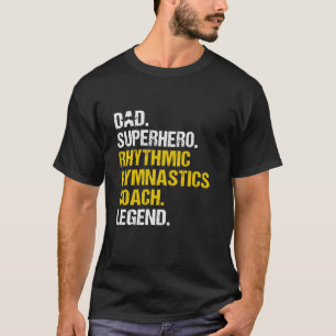 Dad Superhero Rhythmic Gymnastics Coach Funny T-Shirt