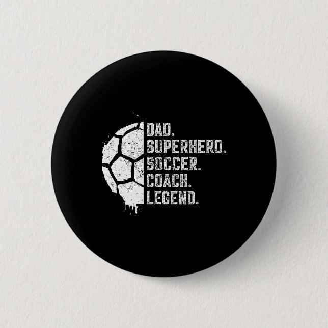 Dad Superhero Soccer Coach Legend  2 Inch Round Button (Front)