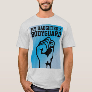 DAD T-SHIRTS, MY DAUGHTER'S BODYGUARD T-SHIRTS