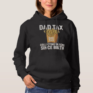 Dad Tax Collecting Snacks Since Birth Funny Dad Jo Hoodie