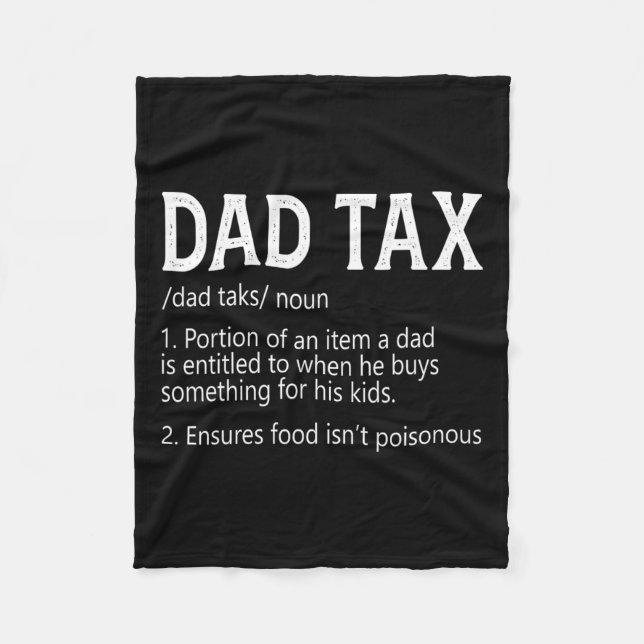 Dad Tax Definition Apparel Tee  Fleece Blanket (Front)