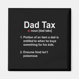 Dad Tax Definition Daddy Father Papa Father's Day  Magnet
