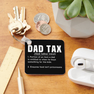 Dad Tax Definition Fathers Day Funny Father Cool Keychain