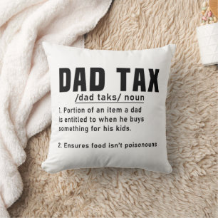 Dad Tax Definition Fathers Day Funny Father Cool Throw Pillow